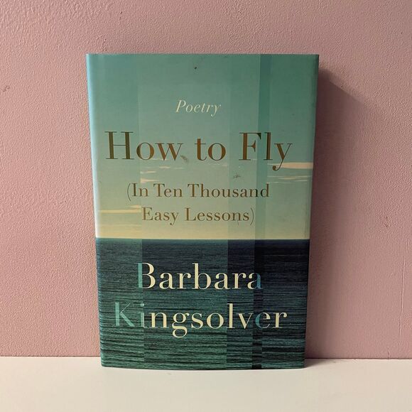How to Fly (In Ten Thousand Easy Lessons) by Barbara Kingsolver GUC Hardcover - Picture 1 of 11